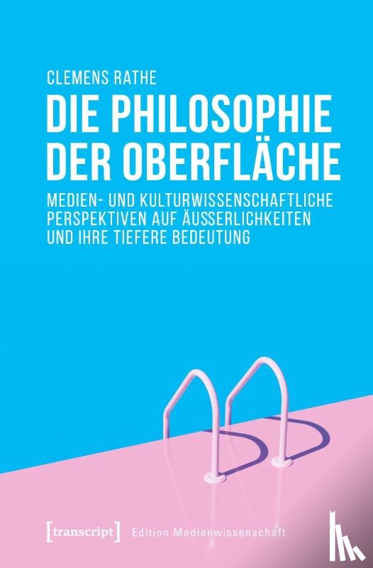 Rathe, Clemens - Die Philosophie der Oberfläche
