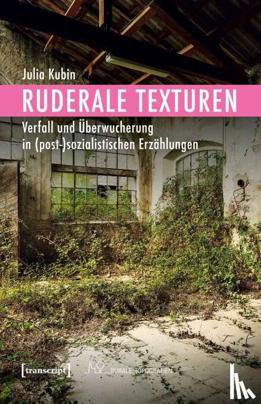 Kubin, Julia - Ruderale Texturen
