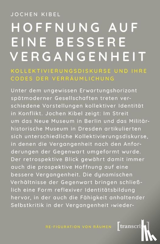 Kibel, Jochen - Hoffnung auf eine bessere Vergangenheit