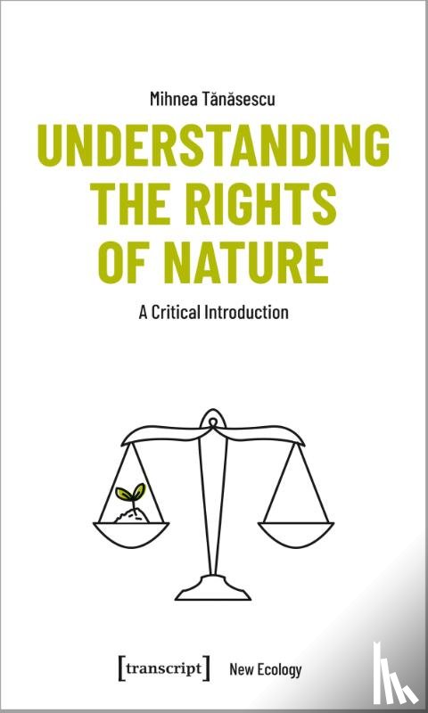 Tanasescu, Mihnea - Understanding the Rights of Nature