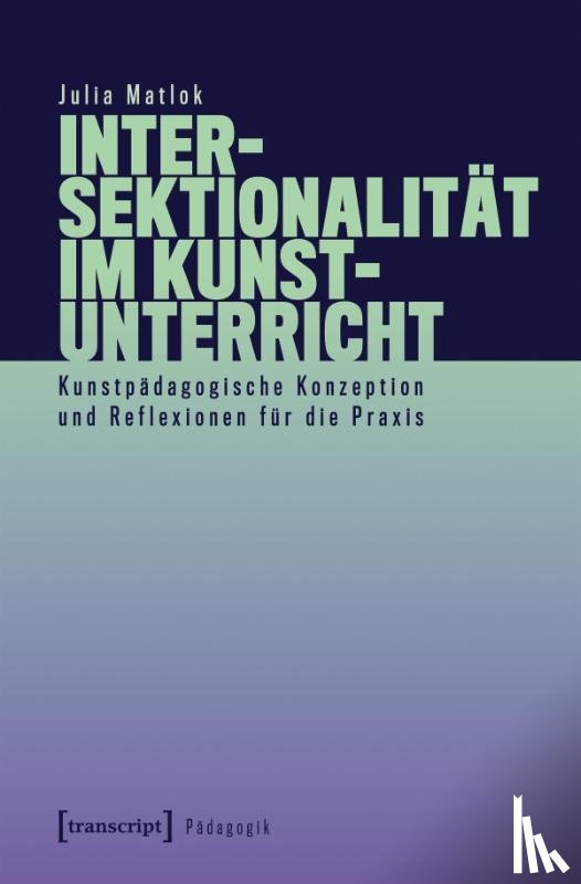 Matlok, Julia - Intersektionalität im Kunstunterricht
