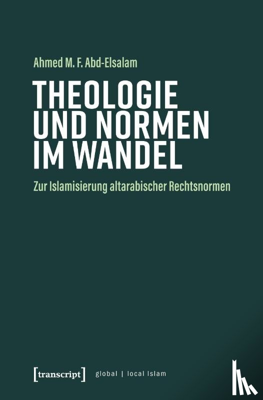 Abd-Elsalam, Ahmed M. F. - Theologie und Normen im Wandel