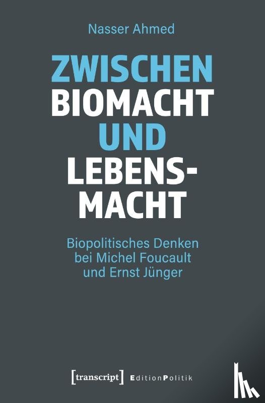 Ahmed, Nasser - Zwischen Biomacht und Lebensmacht