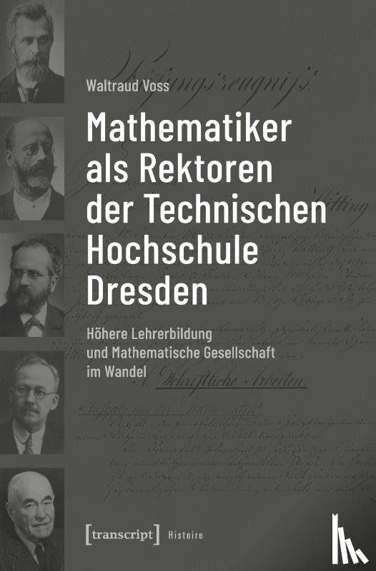 Voss, Waltraud - Mathematiker als Rektoren der Technischen Hochschule Dresden