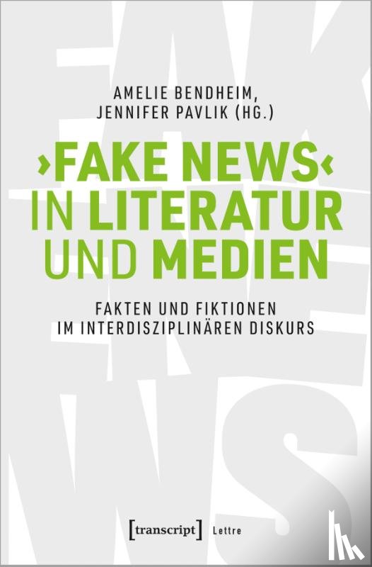  - >Fake News< in Literatur und Medien