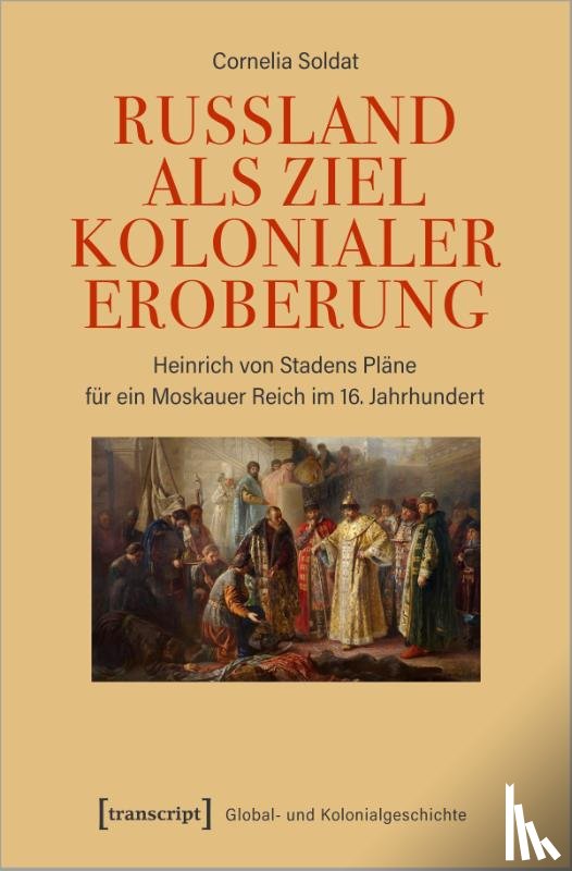Soldat, Cornelia - Russland als Ziel kolonialer Eroberung