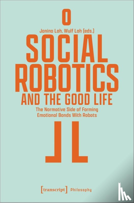  - Social Robotics and the Good Life
