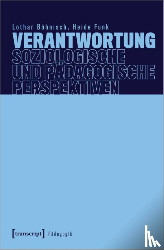 Böhnisch, Lothar, Funk, Heide - Verantwortung - Soziologische und pädagogische Perspektiven