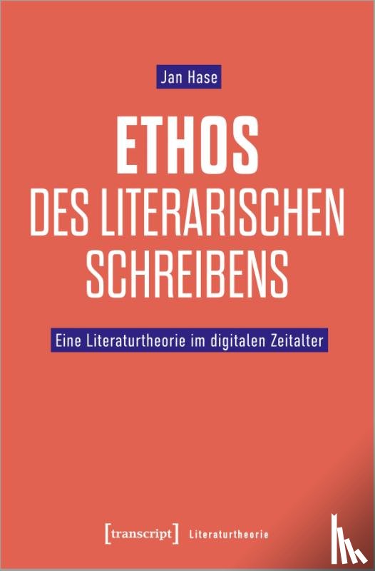 Hase, Jan - Ethos des literarischen Schreibens