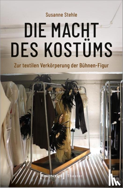 Stehle, Susanne - Die Macht des Kostüms
