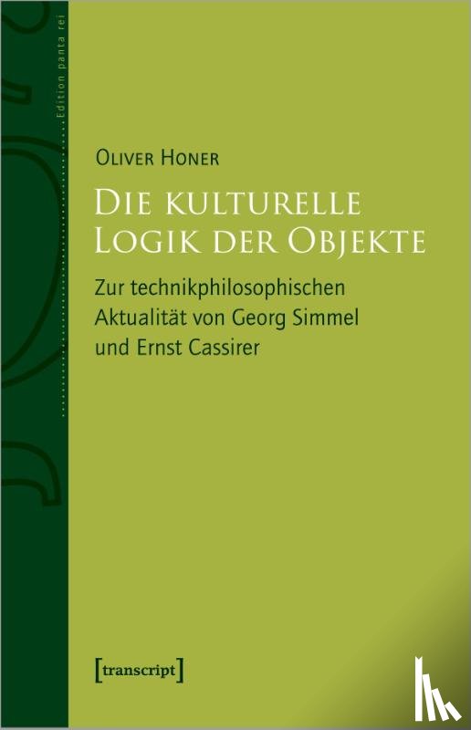 Honer, Oliver - Die kulturelle Logik der Objekte