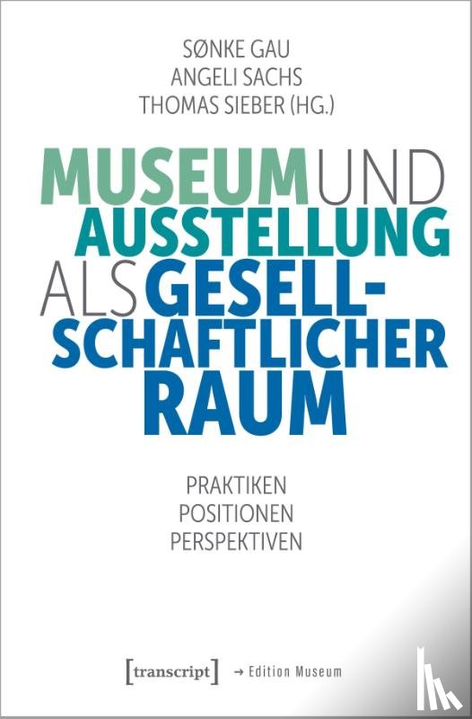  - Museum und Ausstellung als gesellschaftlicher Raum