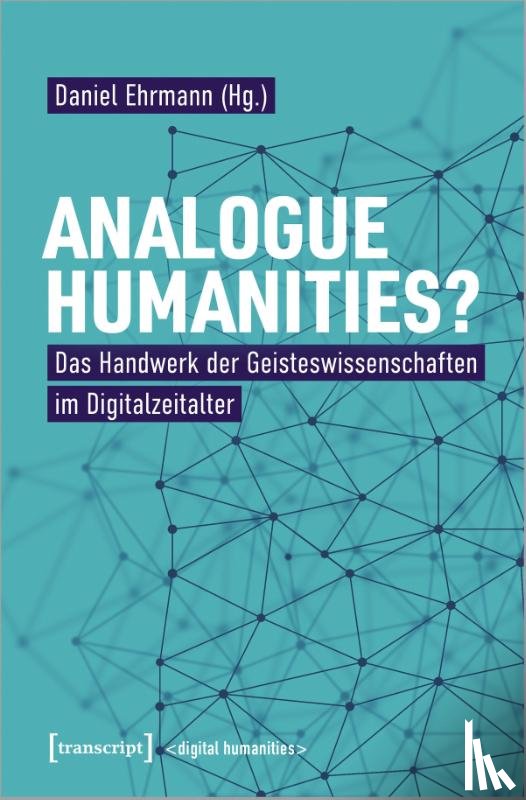  - Analogue Humanities?