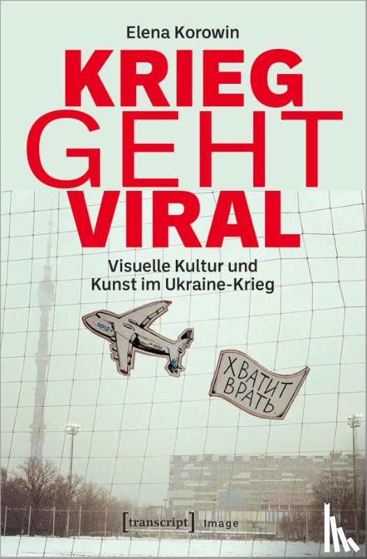 Korowin, Elena - Krieg geht viral
