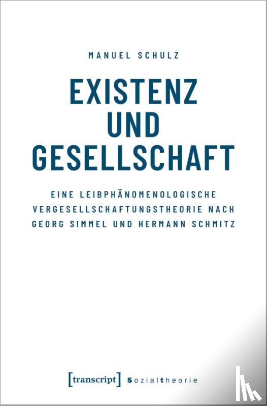 Schulz, Manuel - Existenz und Gesellschaft