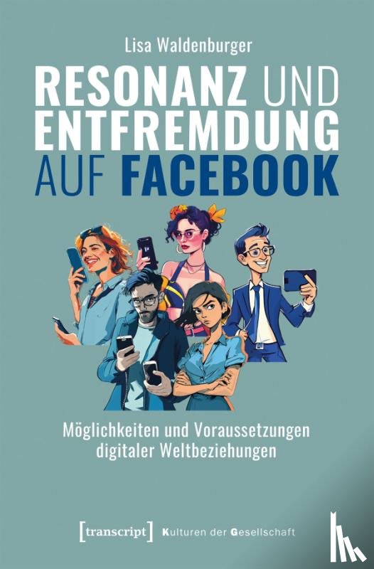 Waldenburger, Lisa - Resonanz und Entfremdung auf Facebook