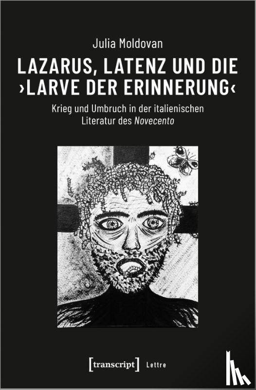 Moldovan, Julia - Lazarus, Latenz und die "Larve der Erinnerung"