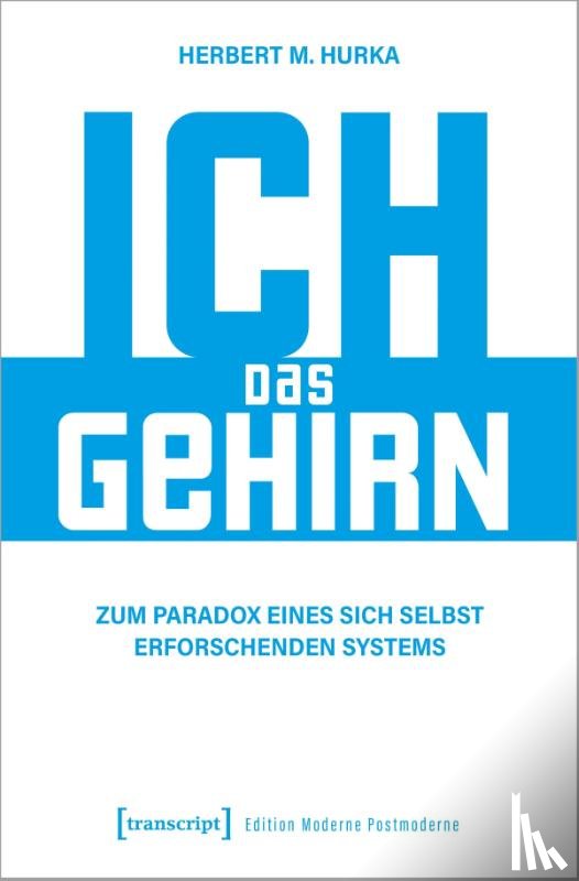 Hurka, Herbert M. - Ich, das Gehirn