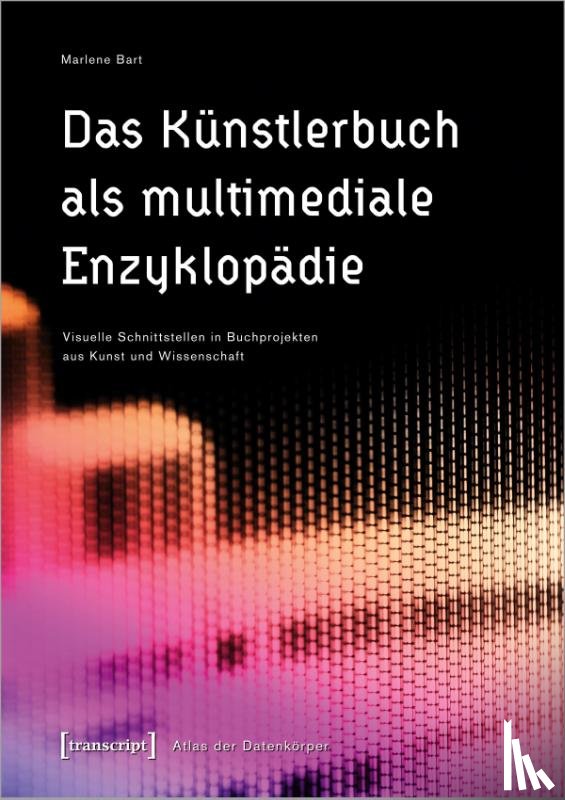 Bart, Marlene - Das Künstlerbuch als multimediale Enzyklopädie