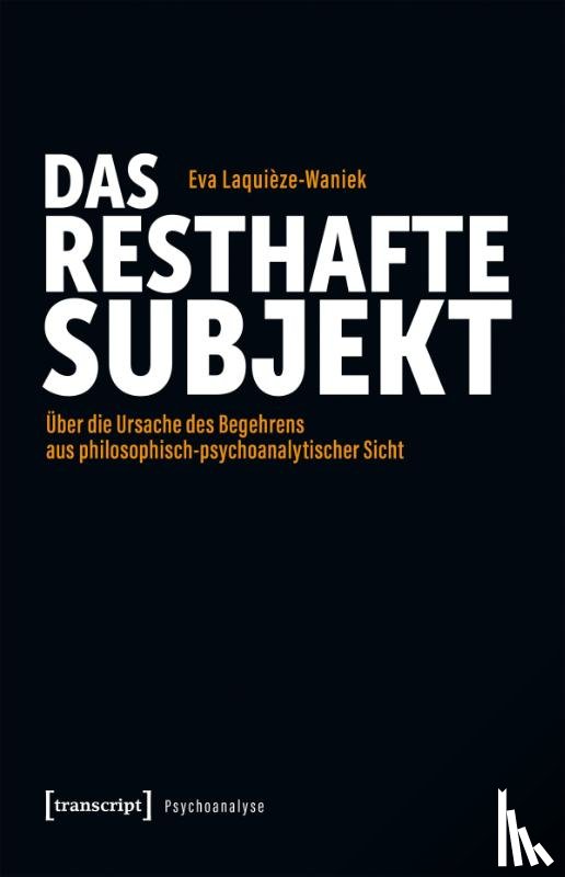 Laquièze-Waniek, Eva - Das resthafte Subjekt