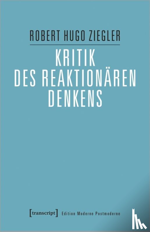 Ziegler, Robert Hugo - Kritik des reaktionären Denkens
