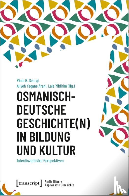  - Osmanisch-deutsche Geschichte(n) in Bildung und Kultur
