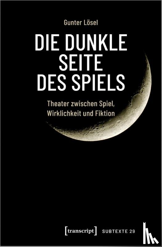 Lösel, Gunter - Die dunkle Seite des Spiels