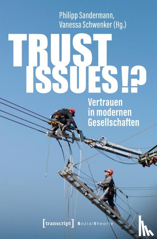  - Trust Issues!? - Vertrauen in modernen Gesellschaften