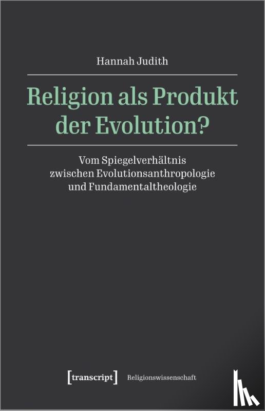 Judith, Hannah - Religion als Produkt der Evolution?