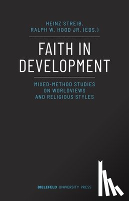 Streib, Heinz - Faith in Development: Mixed-Method Studies on Worldviews and Religious Styles