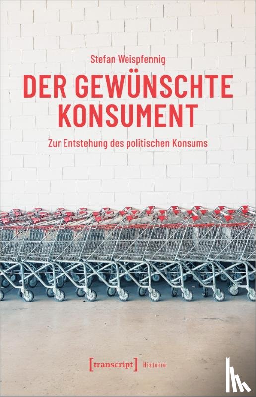 Weispfennig, Stefan - Der gewünschte Konsument