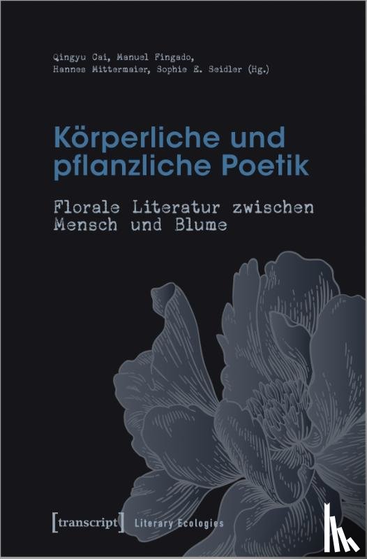  - Körperliche und pflanzliche Poetik