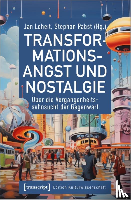  - Transformationsangst und Nostalgie