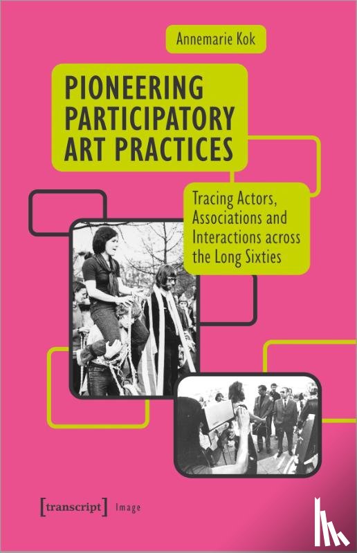 Kok, Annemarie - Pioneering Participatory Art Practices
