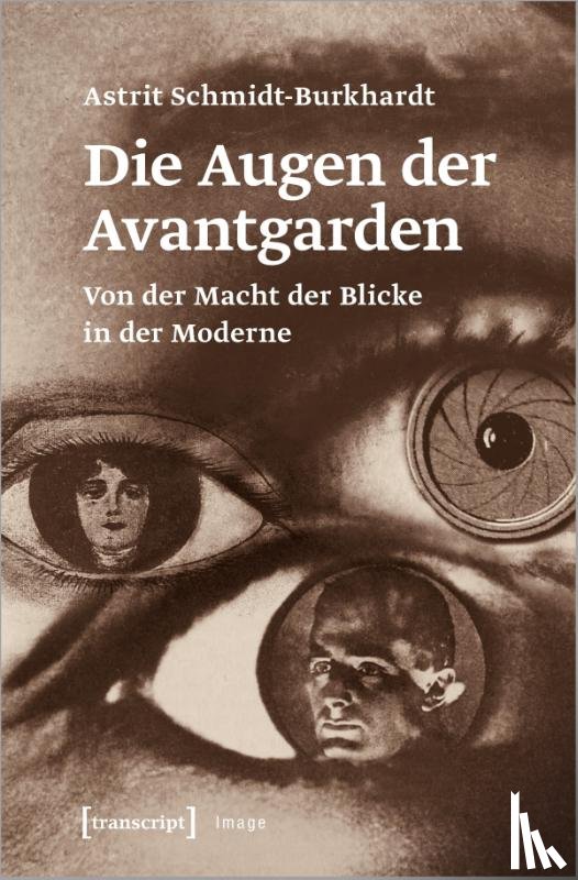 Schmidt-Burkhardt, Astrit - Die Augen der Avantgarden
