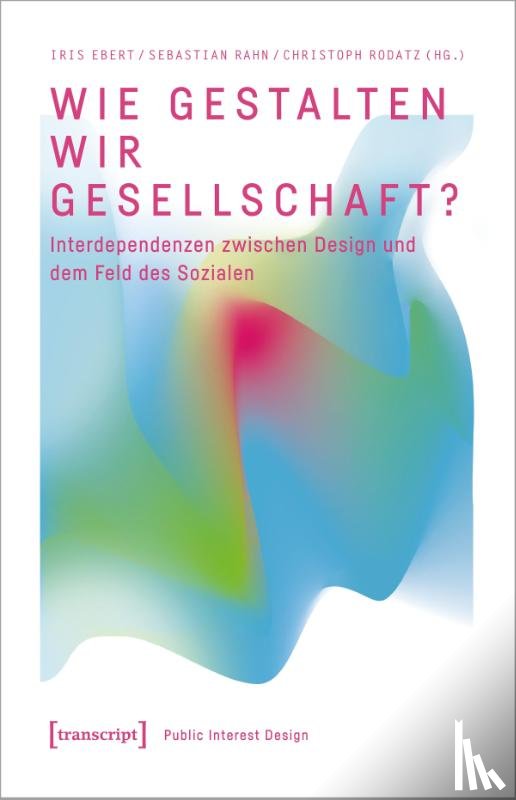  - Wie gestalten wir Gesellschaft?