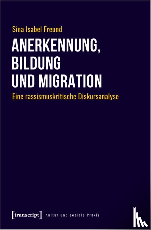 Freund, Sina Isabel - Anerkennung, Bildung und Migration