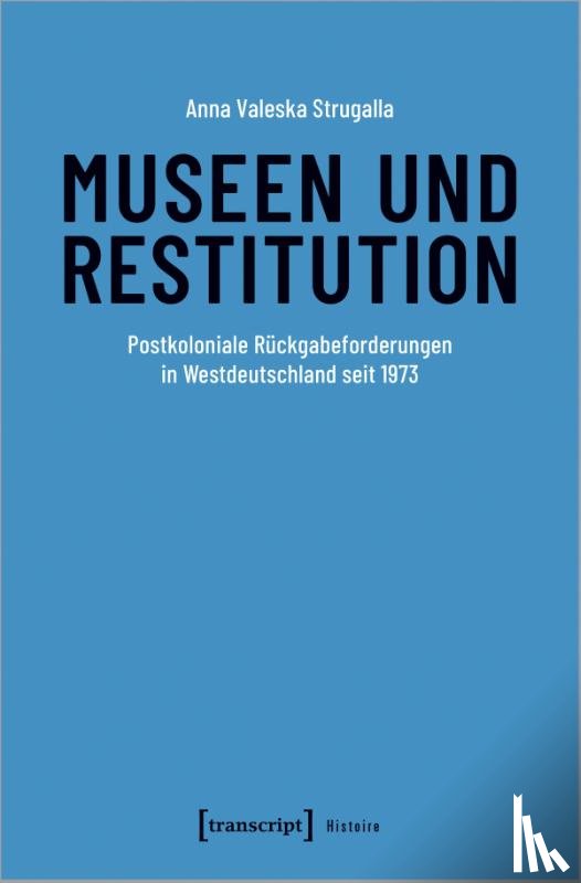 Strugalla, Anna Valeska - Museen und Restitution