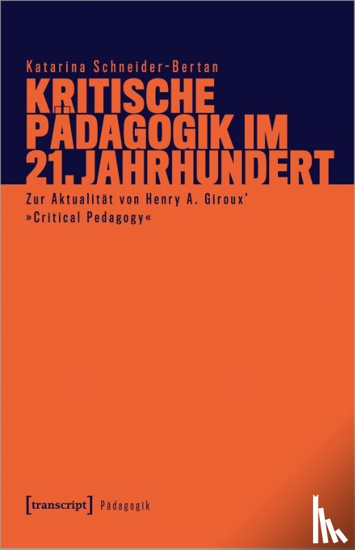 Schneider-Bertan, Katarina - Kritische Pädagogik im 21. Jahrhundert