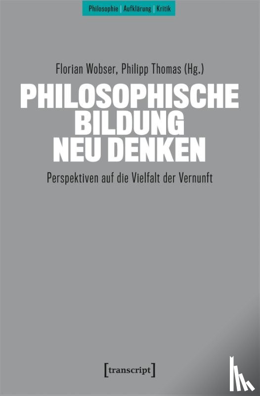  - Philosophische Bildung neu denken