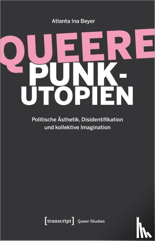Beyer, Atlanta Ina - Queere Punk-Utopien