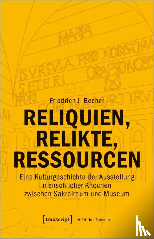 Becher, Friedrich J. - Reliquien, Relikte, Ressourcen