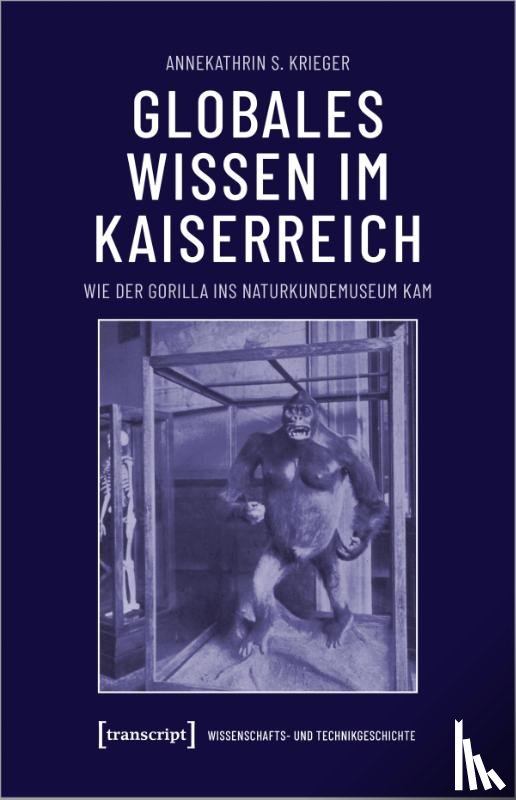 Krieger, Annekathrin S. - Globales Wissen im Kaiserreich
