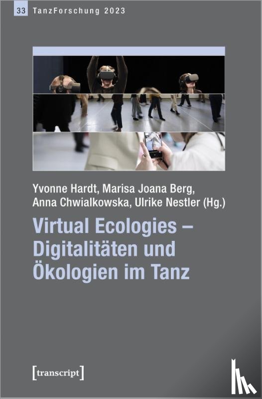  - Virtual Ecologies - Digitalitäten und Ökologien im Tanz