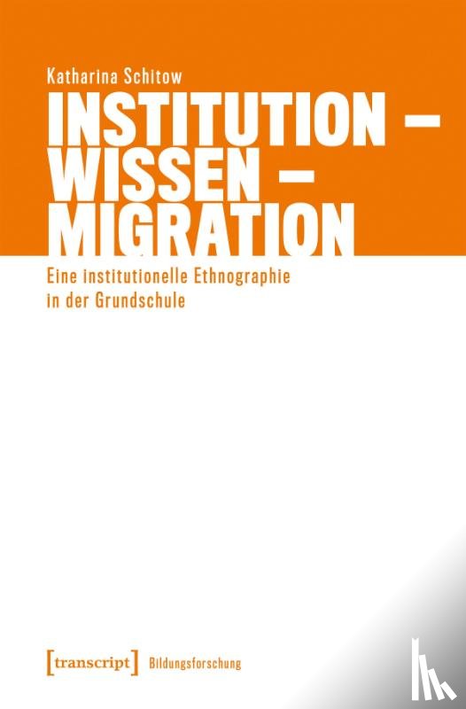 Schitow, Katharina - Institution - Wissen - Migration