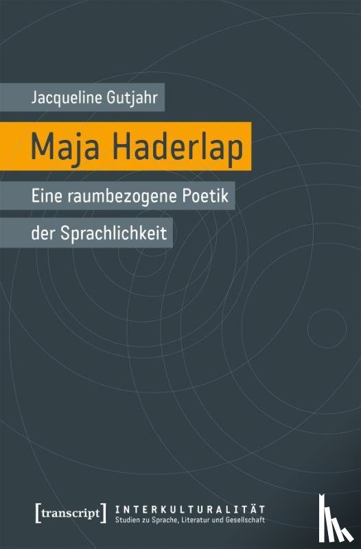 Gutjahr, Jacqueline - Maja Haderlap - Eine raumbezogene Poetik der Sprachlichkeit