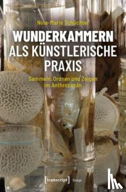 Schüchter, Nina-Marie - wunderkammern als künstlerische Praxis