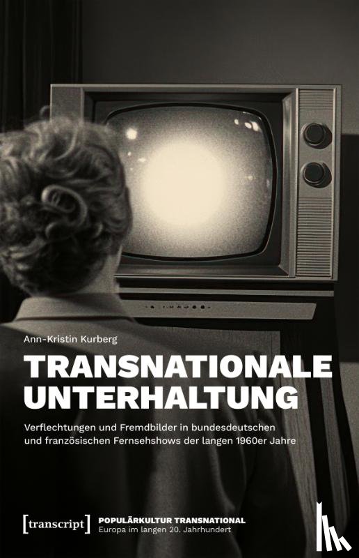 Kurberg, Ann-Kristin - Transnationale Unterhaltung