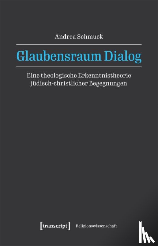 Schmuck, Andrea - Glaubensraum Dialog