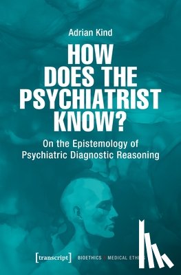 Kind, Adrian - How Does the Psychiatrist Know?